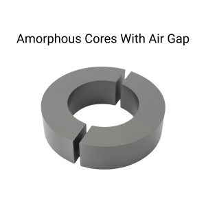 Amorphous choke cores with air gap